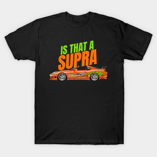 Is that a Supra { fast and furious supra } T-Shirt by MOTOSHIFT